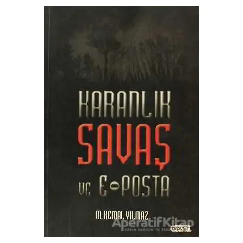 Karanlık Savaş ve E-Posta - M. Kemal Yılmaz - Tebeşir Yayınları
