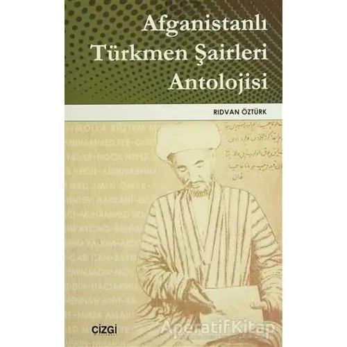 Afganistanlı Türkmen Şairleri Antolojisi - Rıdvan Öztürk - Çizgi Kitabevi Yayınları