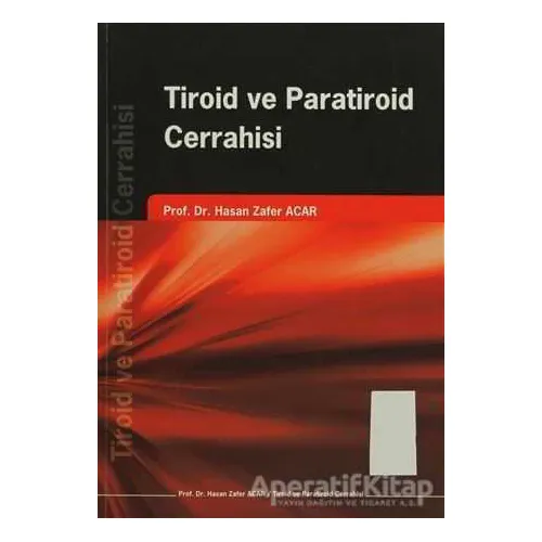 Tiroid ve Paratiroid Cerrahisi - Ömer Günhan - Art Basın Yayın Hizmetleri
