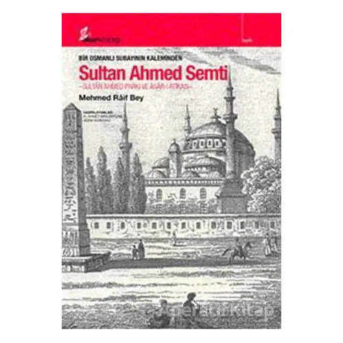 Bir Osmanlı Subayının Kaleminden Sultan Ahmed Semti - Mehmed Raif - Okur Kitaplığı