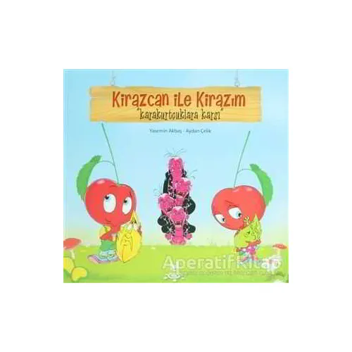 Kirazcan ile Kirazım - Karakurtçuklara Karşı - Aydan Çelik - h2o Kitap