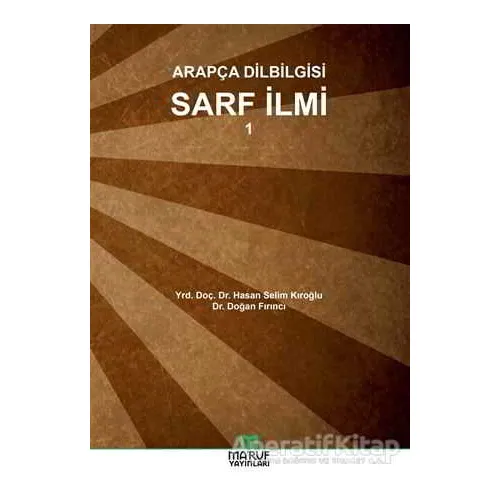 Arapça Dilbilgisi Sarf İlmi 1 - Doğan Fırıncı - Maruf Yayınları