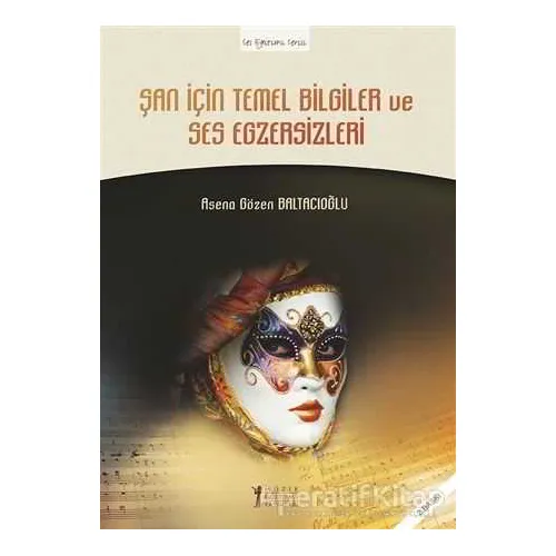 Şan İçin Temel Bilgiler ve Ses Egzersizleri - Asena Gözen Baltacıoğlu - Müzik Eğitimi Yayınları