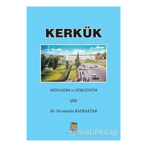 Kerkük - Necmettin Bayraktar - Baygenç Yayıncılık