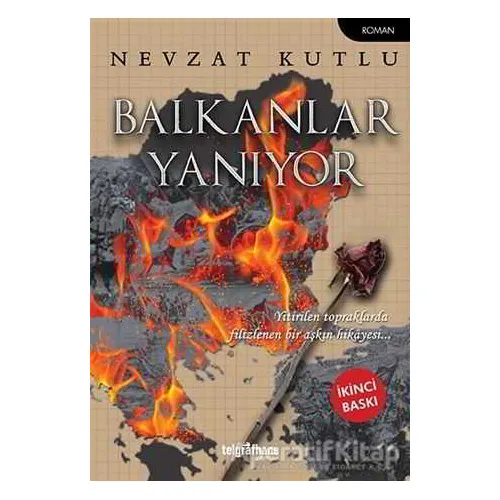 Balkanlar Yanıyor - Nevzat Kutlu - Telgrafhane Yayınları