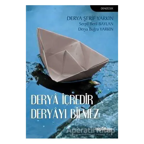 Derya İçredir Deryayı Bilmez - Serpil Beril Baylan - Telgrafhane Yayınları