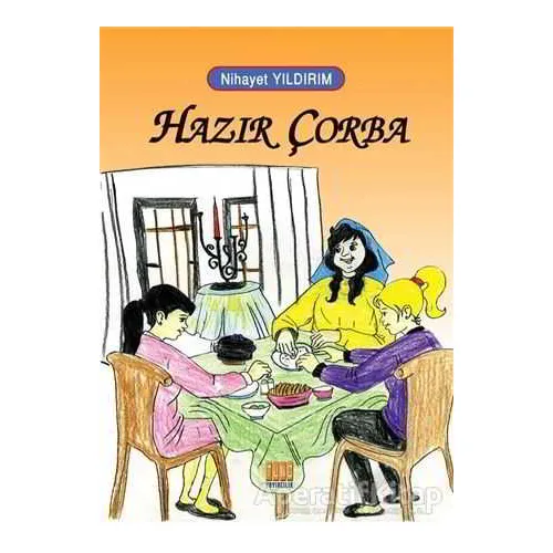 Hazır Çorba - Nihayet Yıldırım - Tunç Yayıncılık