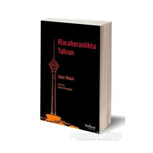 Alacakaranlıkta Tahran - Salar Abduh - Matbuat Yayınları
