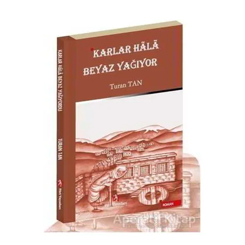 Karlar Hala Beyaz Yağıyor - Turan Tan - Peri Yayınları