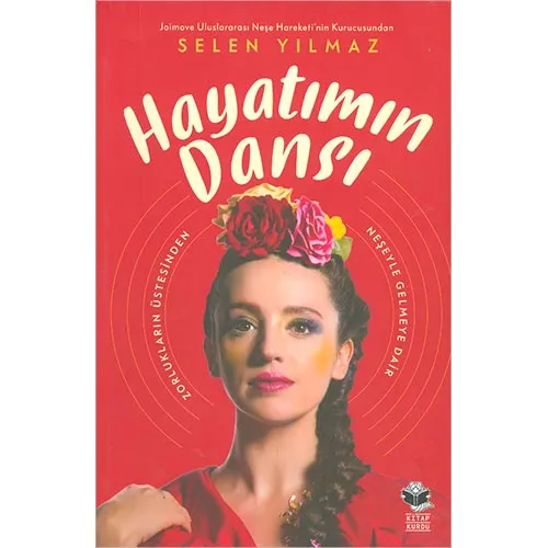 Hayatımın Dansı - Selen Yılmaz - Kitap Kurdu