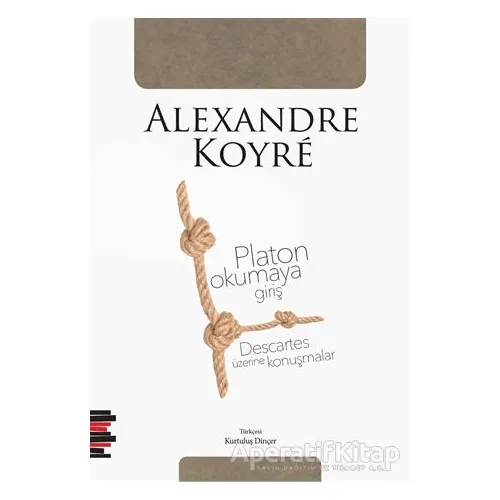 Platon Okumaya Giriş - Descartes Üzerine Konuşmalar - Alexandre Koyre - Pharmakon Kitap