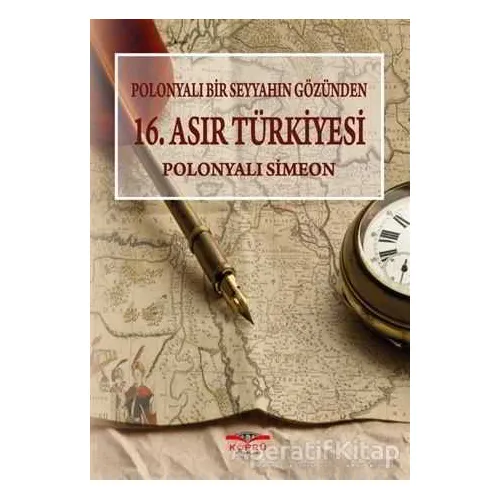 Polonyalı Bir Seyyahın Gözünden 16. Asır Türkiyesi - Simeon - Köprü Kitapları