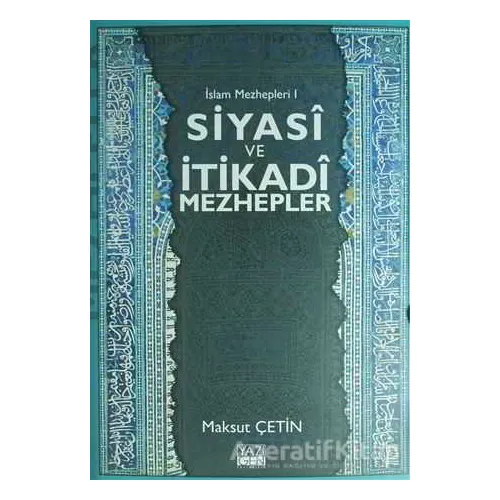 Siyasi ve İtikadi Mezhepler - Maksut Çetin - Yazıgen Yayınevi