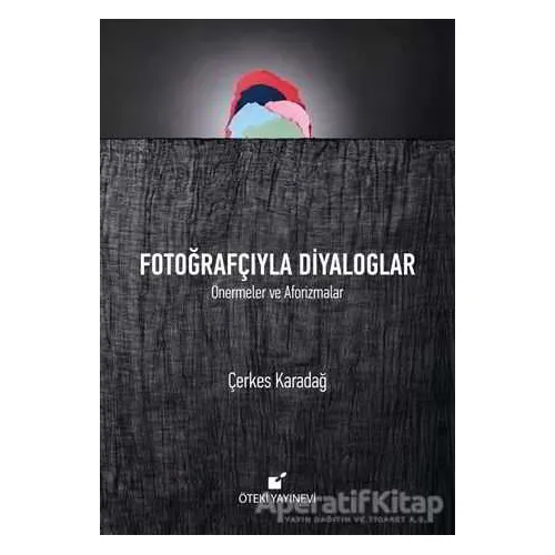 Fotoğrafçıyla Diyaloglar - Çerkes Karadağ - Öteki Yayınevi