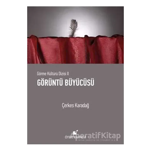 Görüntü Büyücüsü - Çerkes Karadağ - Öteki Yayınevi