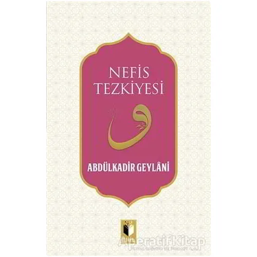 Nefis Tezkiyesi - Abdulkadir Geylani - Ehil Yayınları
