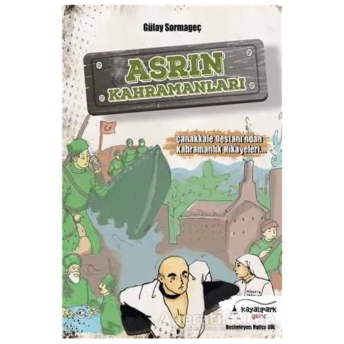 Asrın Kahramanları - Gülay Sormageç - Kayalıpark Çocuk