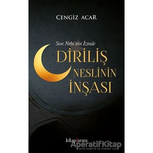 Diriliş Neslinin İnşası - Cengiz Acar - Kitap Arası