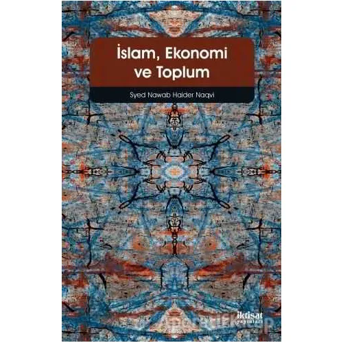İslam Ekonomi ve Toplum - Syed Nawab Haider Naqvi - İktisat Yayınları