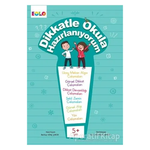 Dikkatle Okula Hazırlanıyorum - Berkay Dinç Çakır - Eolo Yayıncılık
