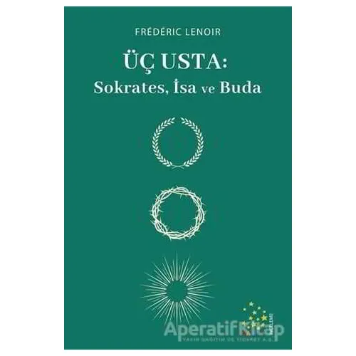 Üç Usta: Sokrates, İsa ve Buda - Frederic Lenoir - Paris Yayınları