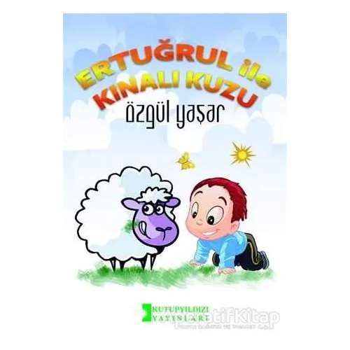 Ertuğrul İle Kınalı Kuzu - Özgül Yaşar - Kutup Yıldızı Yayınları