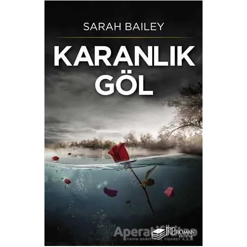 Karanlık Göl - Sarah Bailey - The Roman
