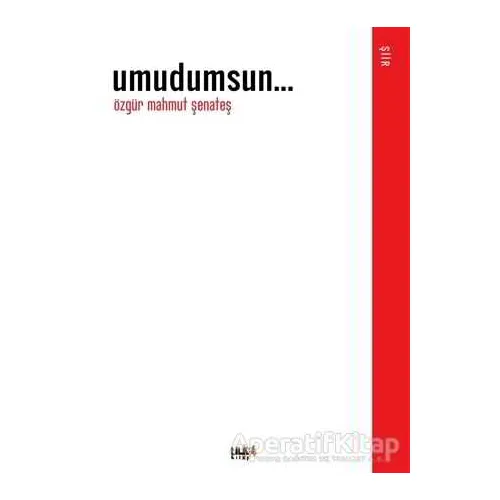 Umudumsun... - Özgür Mahmut Şenateş - Tilki Kitap