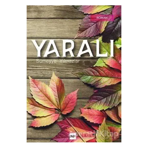 Yaralı - Sümeyye Yılmazlar - Tilki Kitap