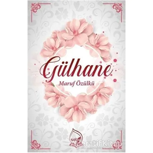 Gülhane - Maruf Özülkü - Sebe Yayınları