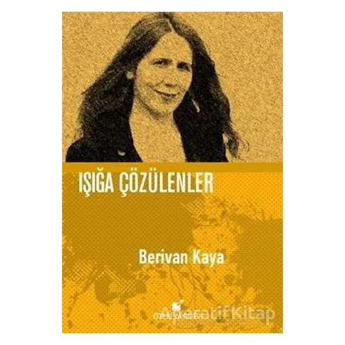 Işığa Çözülenler - Berivan Kaya - Öteki Yayınevi