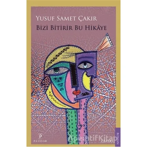 Bizi Bitirir Bu Hikaye - Yusuf Samet Çakır - Payidar Yayınevi