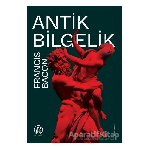 Antik Bilgelik - Francis Bacon - 1984 Yayınevi