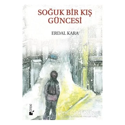 Soğuk Bir Kış Güncesi - Erdal Kara - Öteki Yayınevi