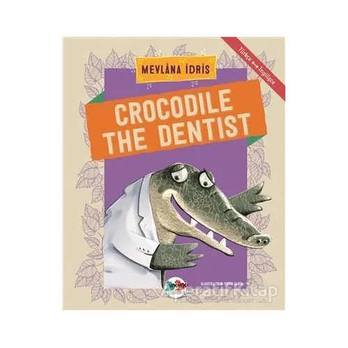 Crocodile The Dentist - Mevlana İdris - Vak Vak Yayınları
