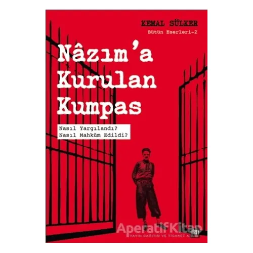 Nazıma Kurulan Kumpas - Kemal Sülker - İleri Yayınları