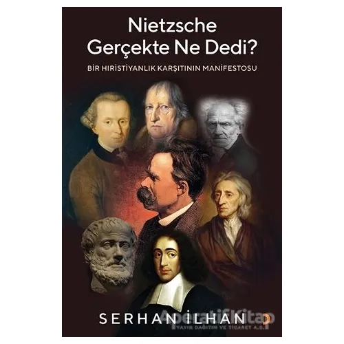 Nietzsche Gerçekte Ne Dedi? - Serhan İlhan - Cinius Yayınları