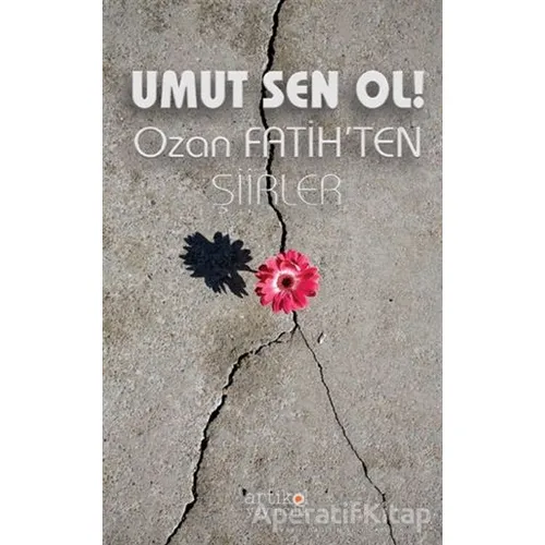 Umut Sen Ol! - Ozan Fatih - Artikel Yayıncılık