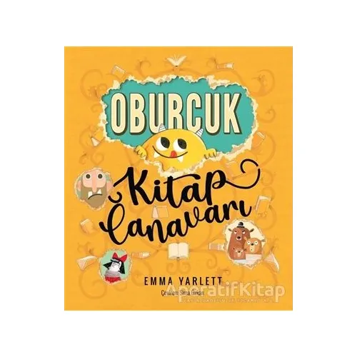 Oburcuk Kitap Canavarı - Emma Yarlett - Sincap Kitap