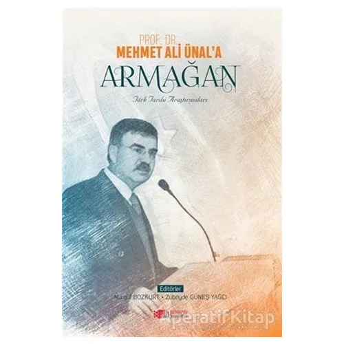 Prof. Dr. Mehmet Ali Ünala Armağan - Nurgül Bozkurt - Berikan Yayınevi