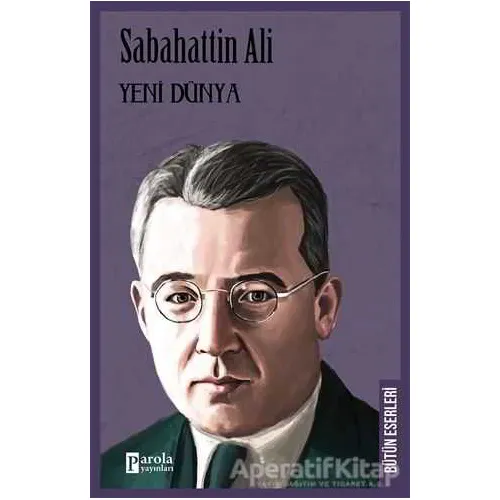 Yeni Dünya - Sabahattin Ali - Parola Yayınları