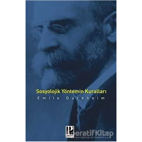 Sosyolojik Yöntemin Kuralları - Emile Durkheim - Pozitif Yayınları
