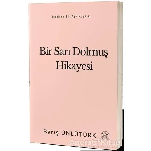 Bir Sarı Dolmuş Hikayesi - Barış Ünlütürk - Elpis Yayınları - Özel Ürünler