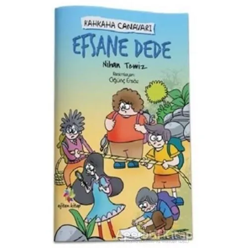 Efsane Dede - Kahkaha Canavarı - Nihan Temiz - Eğiten Kitap
