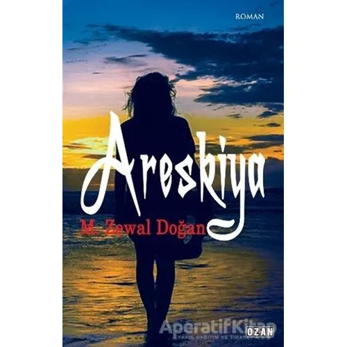Areskiya - M. Zewal Doğan - Ozan Yayıncılık