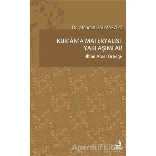 Kur’an’a Materyalist Yaklaşımlar - Mehmet Salmazzem - Fecr Yayınları