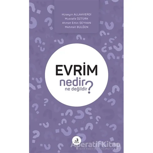 Evrim Nedir Ne Değildir? - Mustafa Öztürk - Fecr Yayınları
