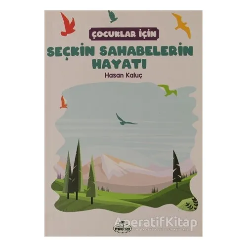 Çocuklar İçin Seçkin Sahabelerin Hayatı - Hasan Kaluç - Ravza Yayınları