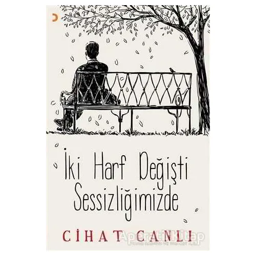 İki Harf Değişti Sessizliğimizde - Cihat Canlı - Cinius Yayınları