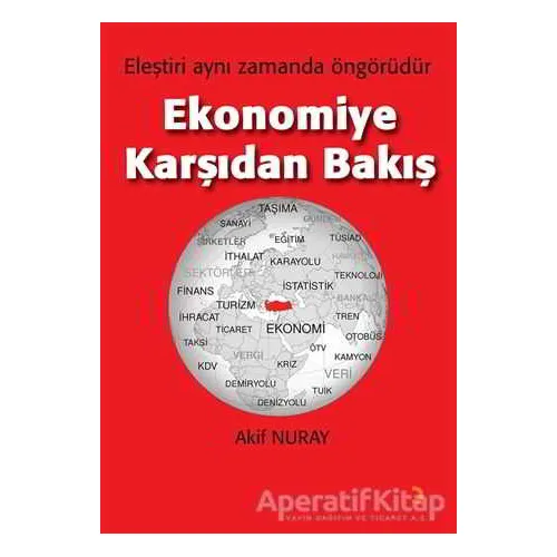 Ekonomiye Karşıdan Bakış - Akif Nuray - Cinius Yayınları